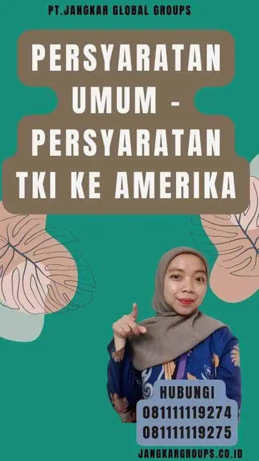 Persyaratan Umum - Persyaratan TKI Ke Amerika