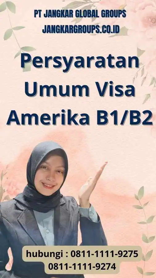 Persyaratan Umum Visa Amerika B1/B2