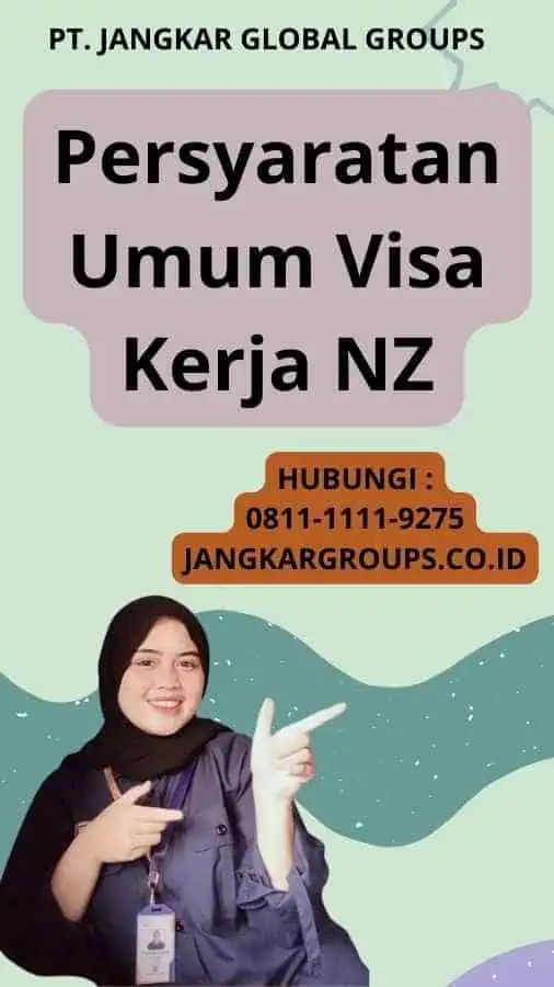 Persyaratan Umum Visa Kerja NZ