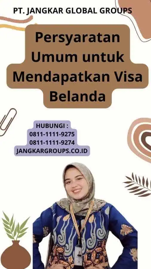 Persyaratan Umum untuk Mendapatkan Visa Belanda