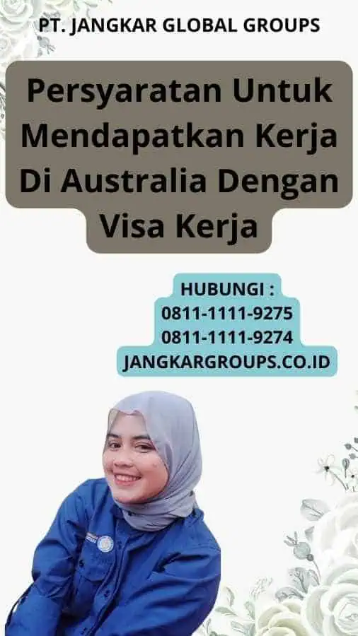 Persyaratan Untuk Mendapatkan Kerja Di Australia Dengan Visa Kerja