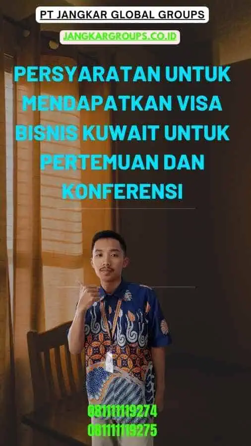 Persyaratan Untuk Mendapatkan Visa Bisnis Kuwait Untuk Pertemuan Dan Konferensi