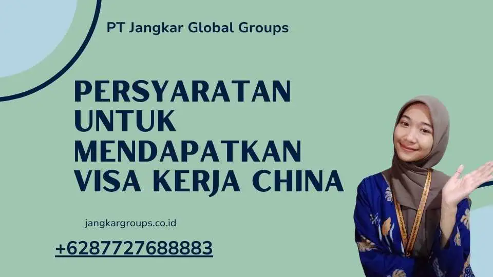 Persyaratan Untuk Mendapatkan Visa Kerja China