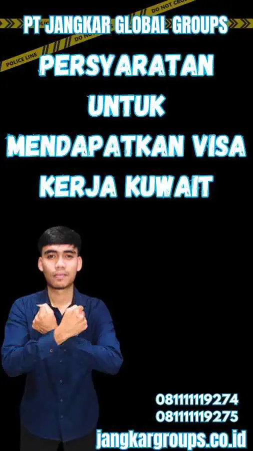 Persyaratan Untuk Mendapatkan Visa Kerja Kuwait