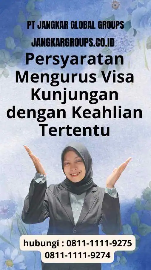 Persyaratan Urus Syarat Visa Kunjungan dengan Persyaratan Keahlian Tertentu