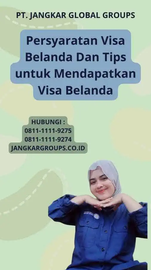 Persyaratan Visa Belanda Dan Tips untuk Mendapatkan Visa Belanda