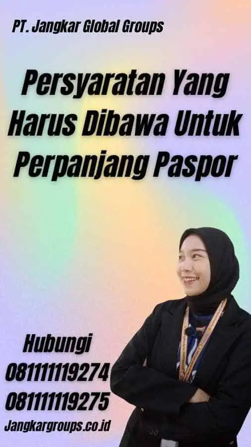 Persyaratan Yang Harus Dibawa Untuk Perpanjang Paspor