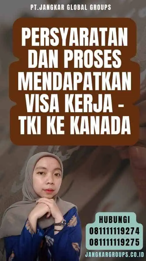 Persyaratan dan Proses Mendapatkan Visa Kerja - TKI Ke Kanada