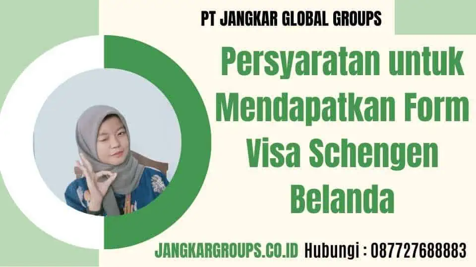 Persyaratan untuk Mendapatkan Form Visa Schengen Belanda