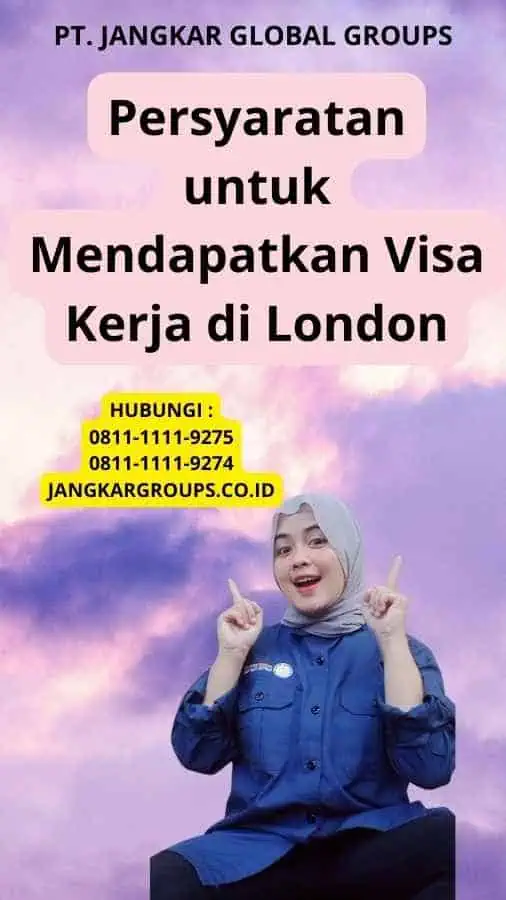 Persyaratan untuk Mendapatkan Visa Kerja di London