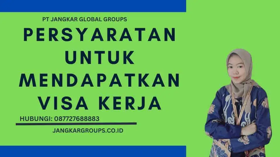 Persyaratan untuk Mendapatkan Visa Kerja