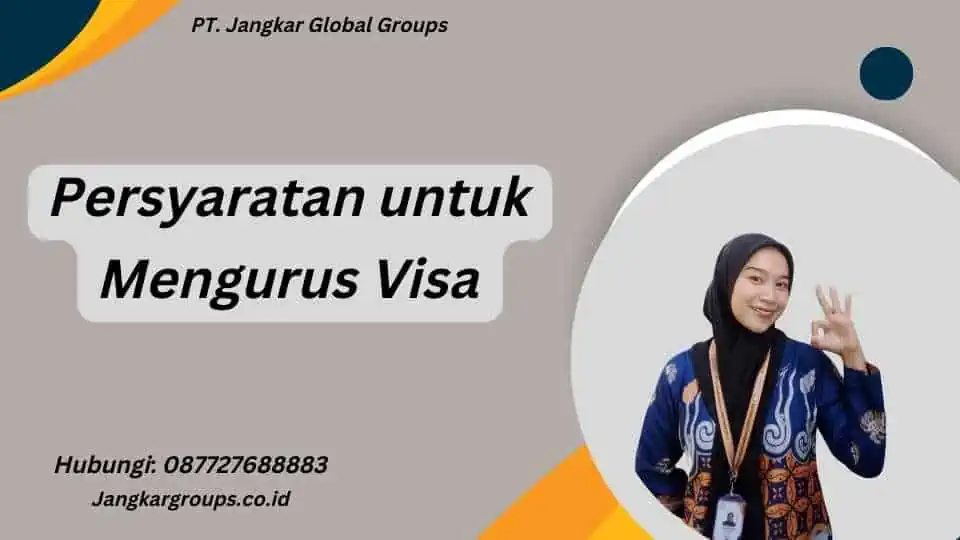 Persyaratan untuk Mengurus Visa