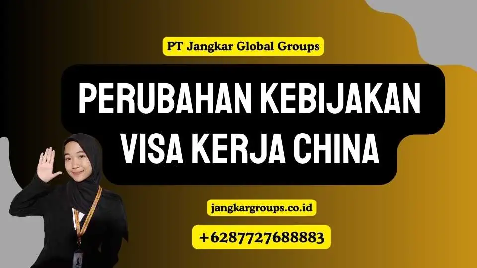 Perubahan Kebijakan Visa Kerja China