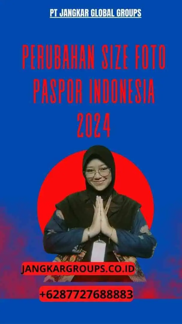 Perubahan Size Foto Paspor Indonesia 2024