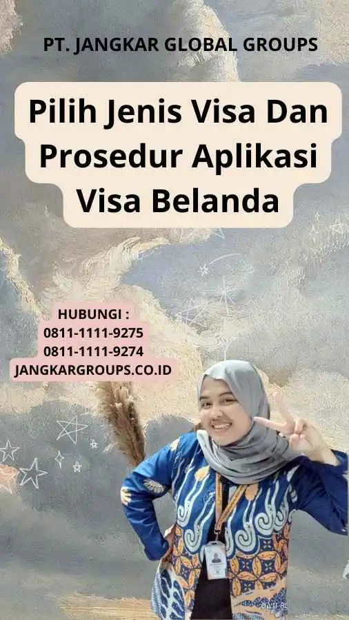 Pilih Jenis Visa Dan Prosedur Aplikasi Visa Belanda