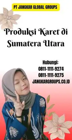 Produksi Karet di Sumatera Utara