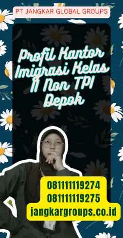 Profil Kantor Imigrasi Kelas II Non TPI Depok