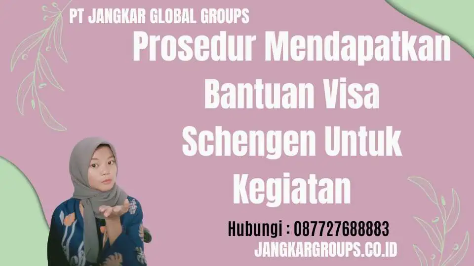 Prosedur Mendapatkan Bantuan Visa Schengen Untuk Kegiatan