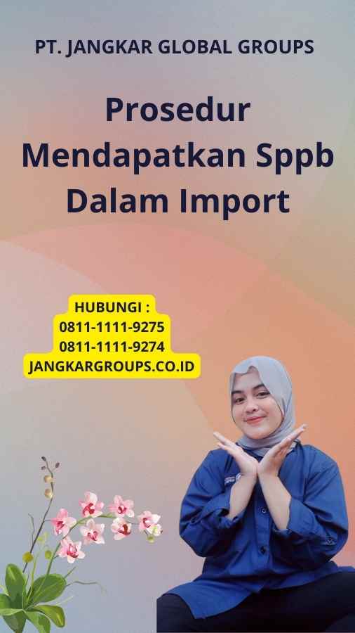 Prosedur Mendapatkan Sppb Dalam Import