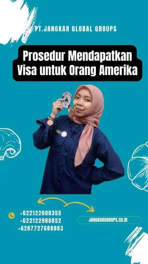 Prosedur Mendapatkan Visa untuk Orang Amerika