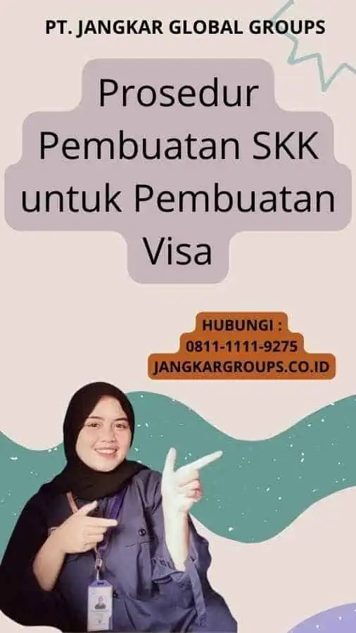 Prosedur Pembuatan SKK untuk Pembuatan Visa