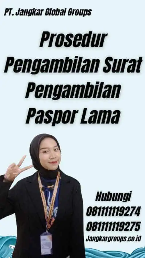 Prosedur Pengambilan Surat Pengambilan Paspor Lama