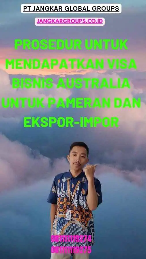 Prosedur untuk Mendapatkan Visa Bisnis Australia untuk Pameran dan Ekspor-Impor