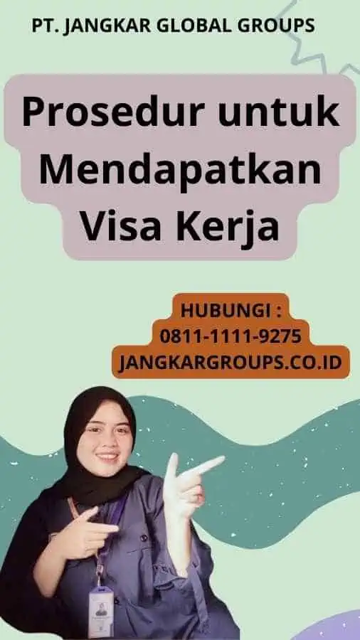 Prosedur untuk Mendapatkan Visa Kerja