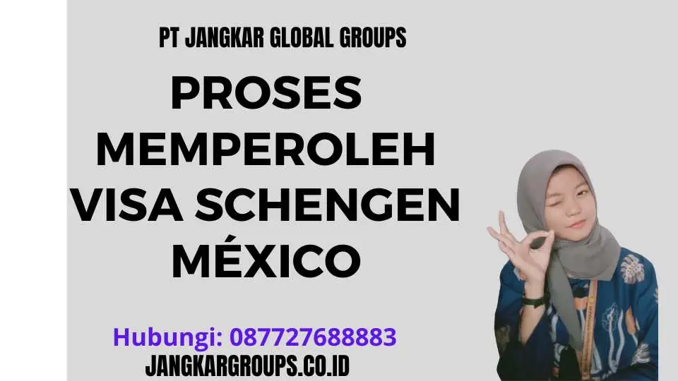 Proses Memperoleh Visa Schengen México