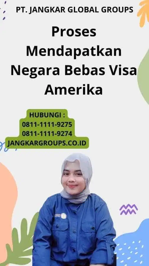 Proses Mendapatkan Negara Bebas Visa Amerika