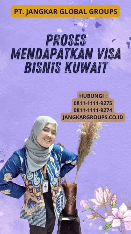 Proses Mendapatkan Visa Bisnis Kuwait