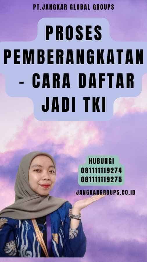 Proses Pemberangkatan - Cara Daftar Jadi TKI