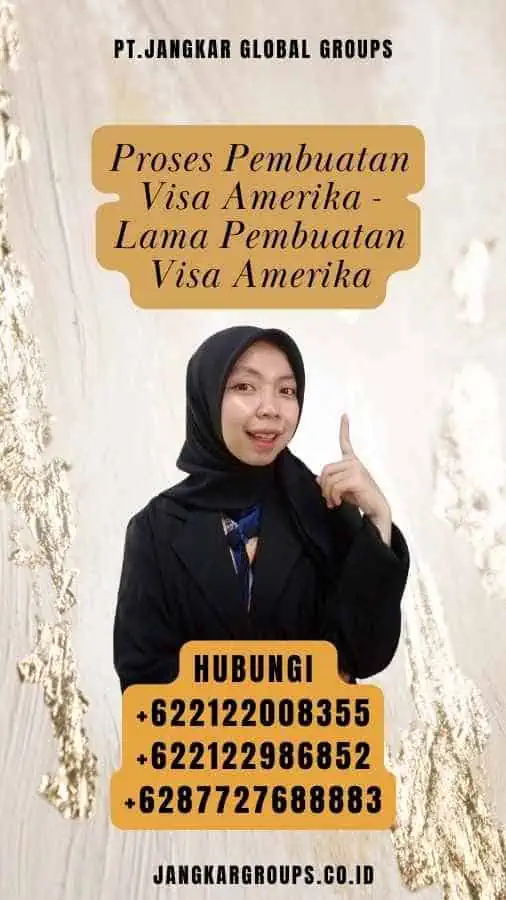 Proses Pembuatan Visa Amerika - Lama Pembuatan Visa Amerika