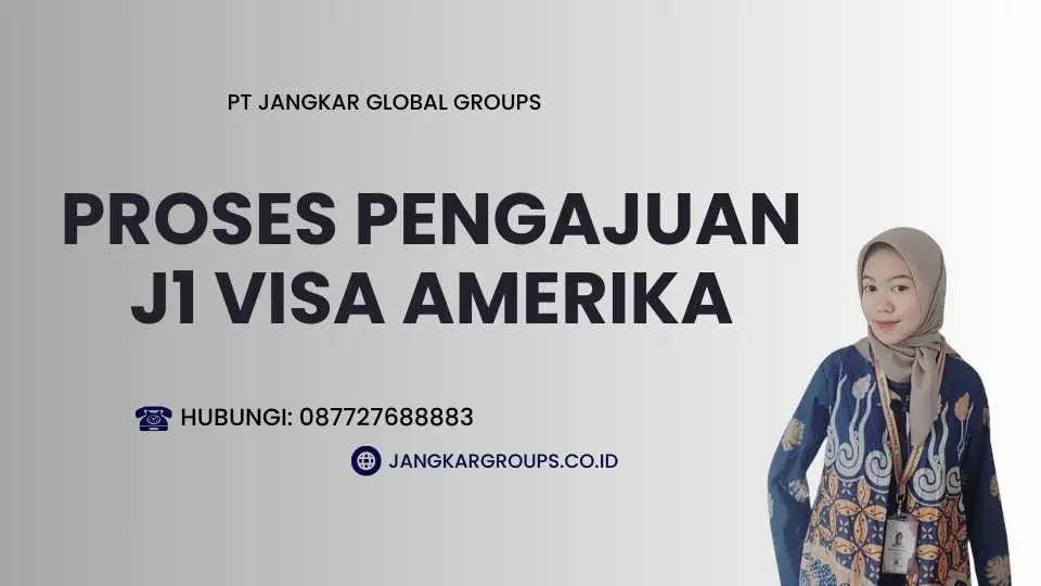 Proses Pengajuan J1 Visa Amerika