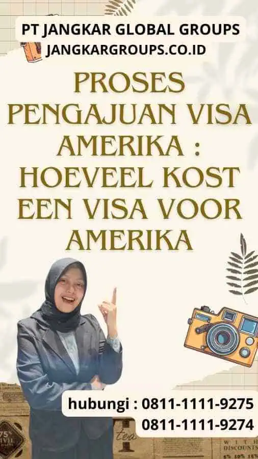 Proses Pengajuan Visa Amerika : Hoeveel Kost Een Visa Voor Amerika