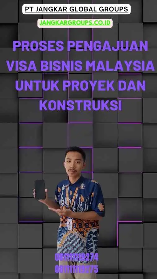 Proses Pengajuan Visa Bisnis Malaysia untuk Proyek dan Konstruksi