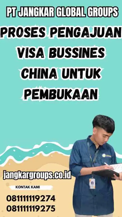 Proses Pengajuan Visa Bussines China untuk Pembukaan