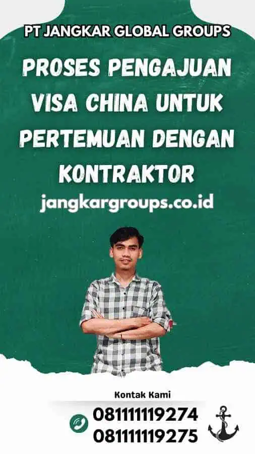 Proses Pengajuan Visa China untuk Pertemuan dengan Kontraktor