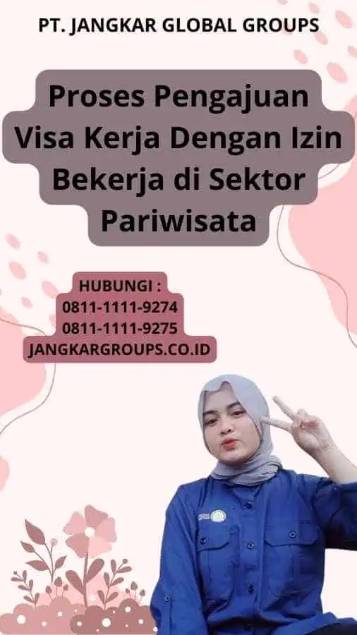 Proses Pengajuan Visa Kerja Dengan Izin Bekerja di Sektor Pariwisata