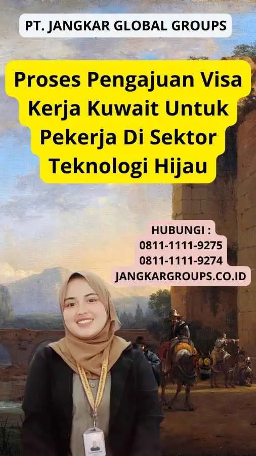 Proses Pengajuan Visa Kerja Kuwait Untuk Pekerja Di Sektor Teknologi Hijau