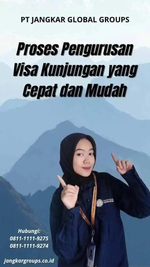 Proses Pengurusan Visa Kunjungan yang Cepat dan Mudah