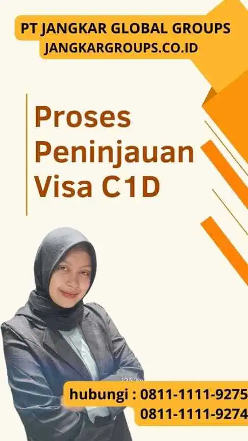 Proses Peninjauan Visa C1D Proses Pengawasan Visa C1D