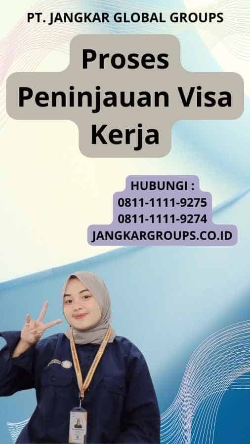 Proses Peninjauan Visa Kerja