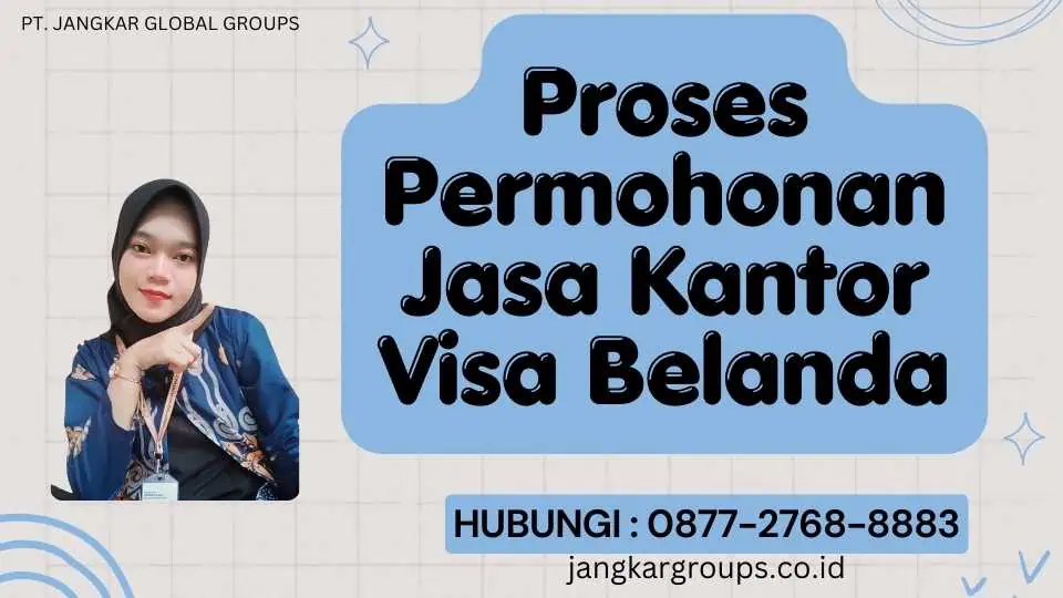 Proses Permohonan Jasa Kantor Visa Belanda