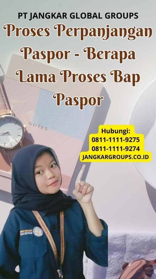 Proses Perpanjangan Paspor Berapa Lama Proses Bap Paspor