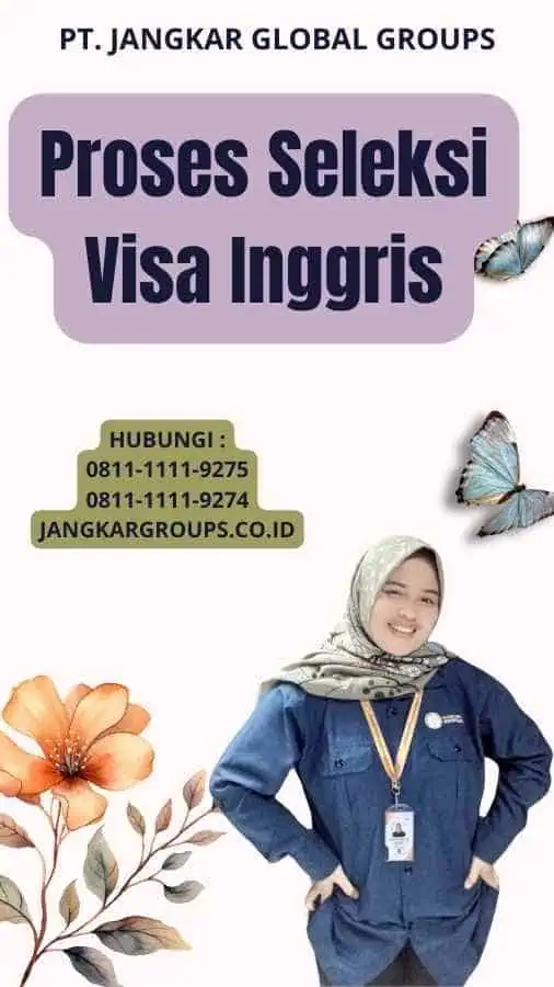 Proses Seleksi Visa Inggris