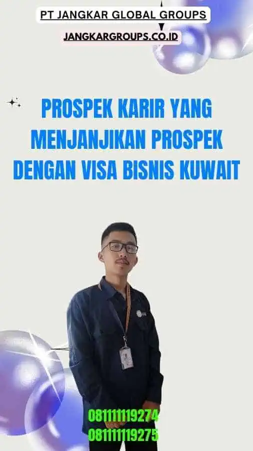 Prospek Karir yang Menjanjikan Prospek Dengan Visa Bisnis Kuwait