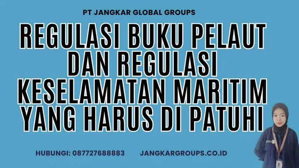 Regulasi Buku Pelaut Dan Regulasi Keselamatan Maritim yang Harus Di patuhi