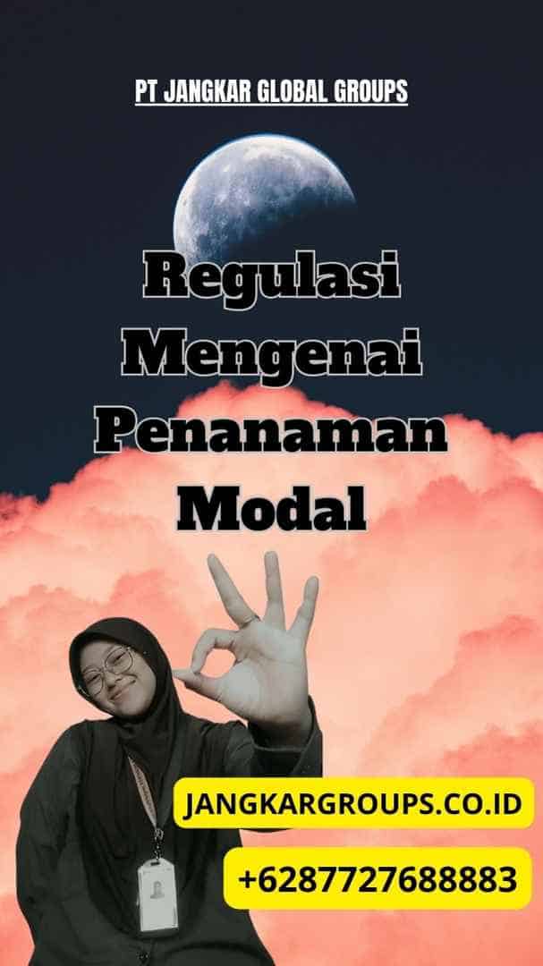 Regulasi Mengenai Penanaman Modal