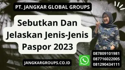 Sebutkan Dan Jelaskan Jenis-Jenis Paspor 2023